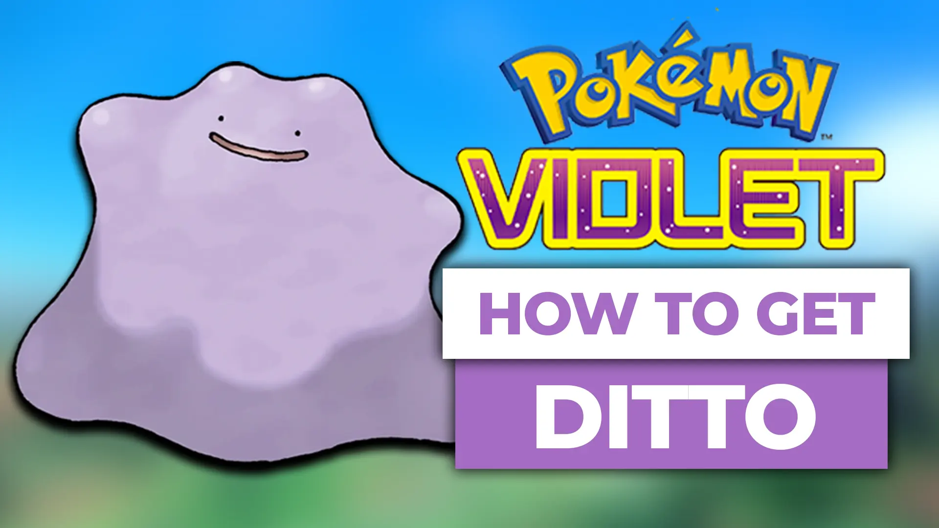 Pokémon Scarlet and Violet: How to Catch Ditto Using Tricks and Cheats