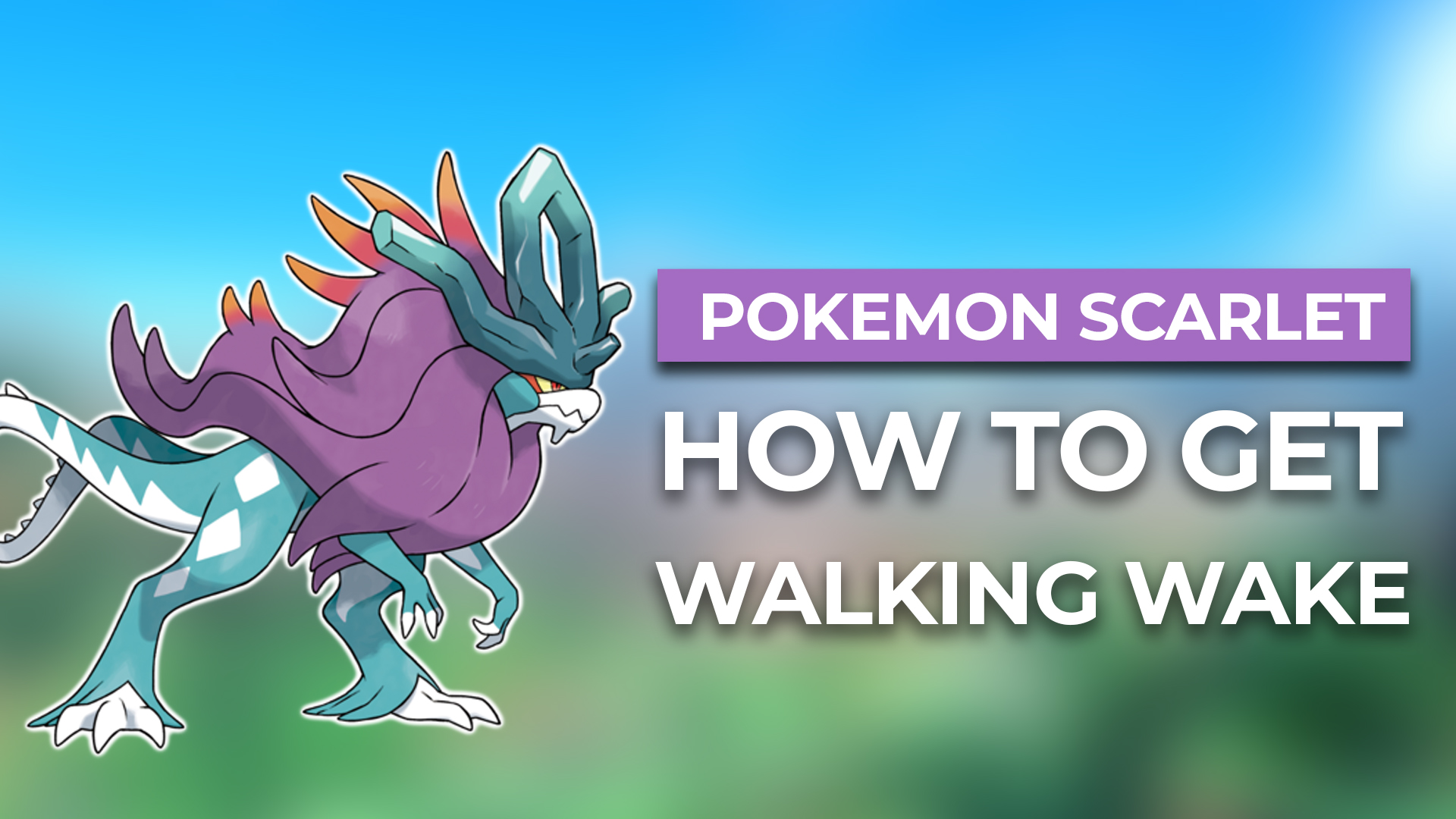 How To Get Walking Wake In Pokemon Scarlet And Violet GBA 