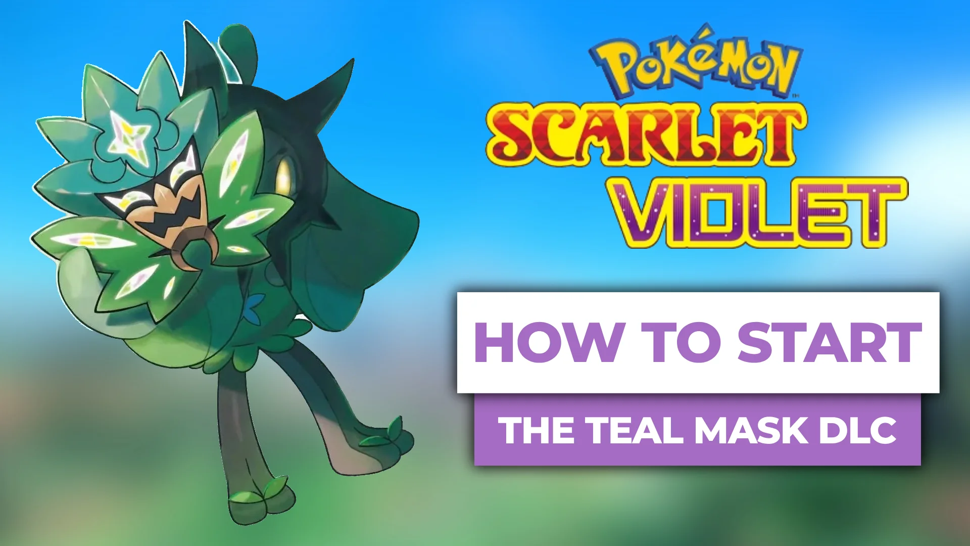 How to Start The Teal Mask DLC For Pokemon Scarlet & Violet