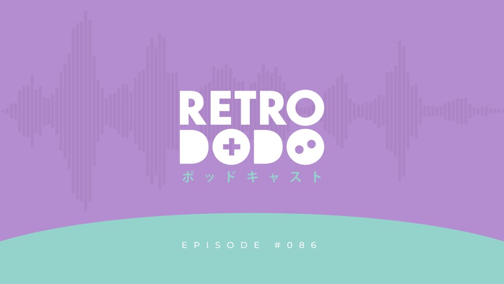 Podcast #086 - Retro Dodo Is Evolving! post feature image