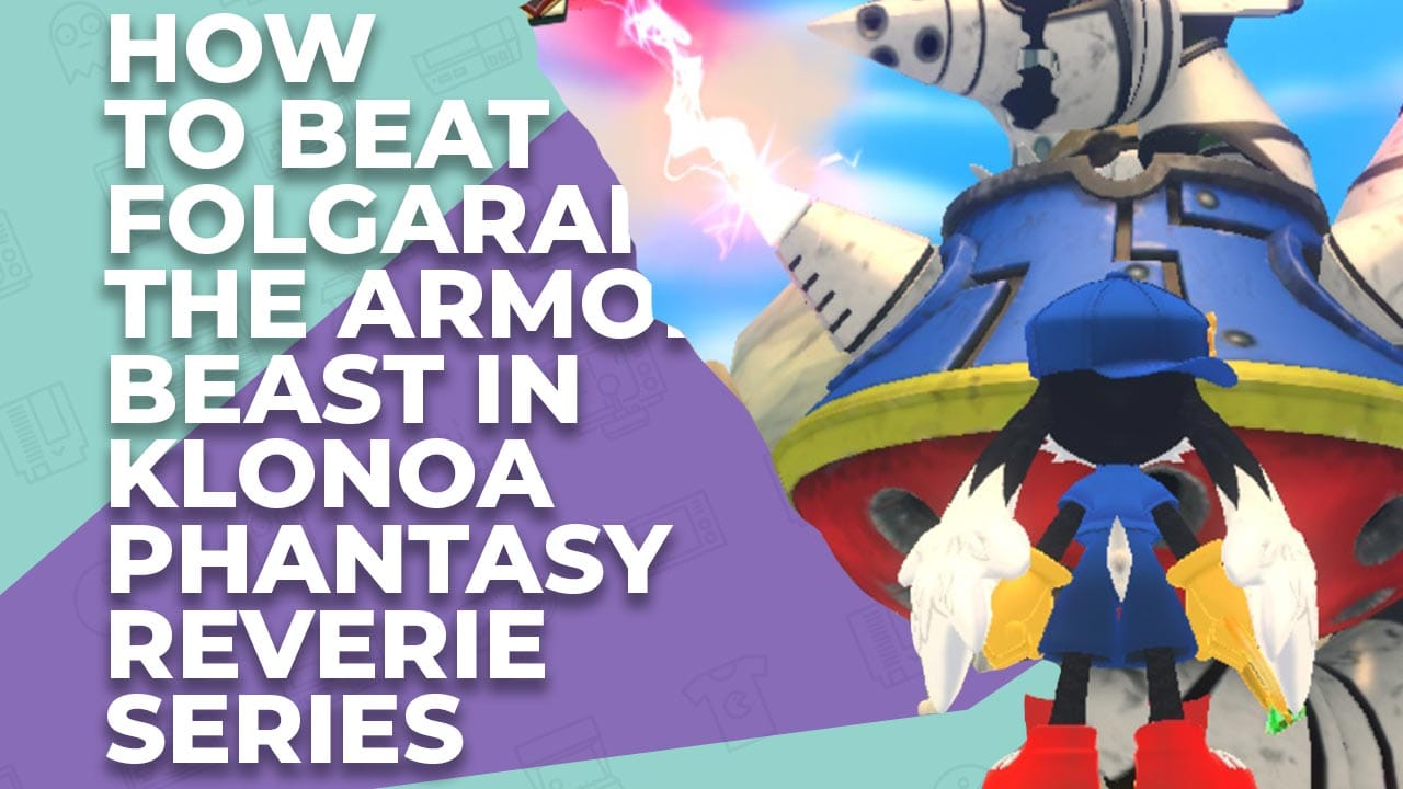 How To Beat Folgaran The Armor Beast In Klonoa Phantasy Reverie Series