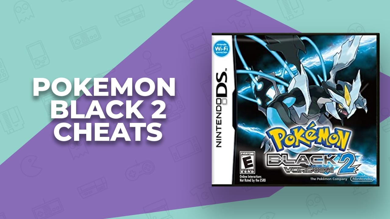 10 Best Pokemon Black 2 Cheats (Codes Included) post image