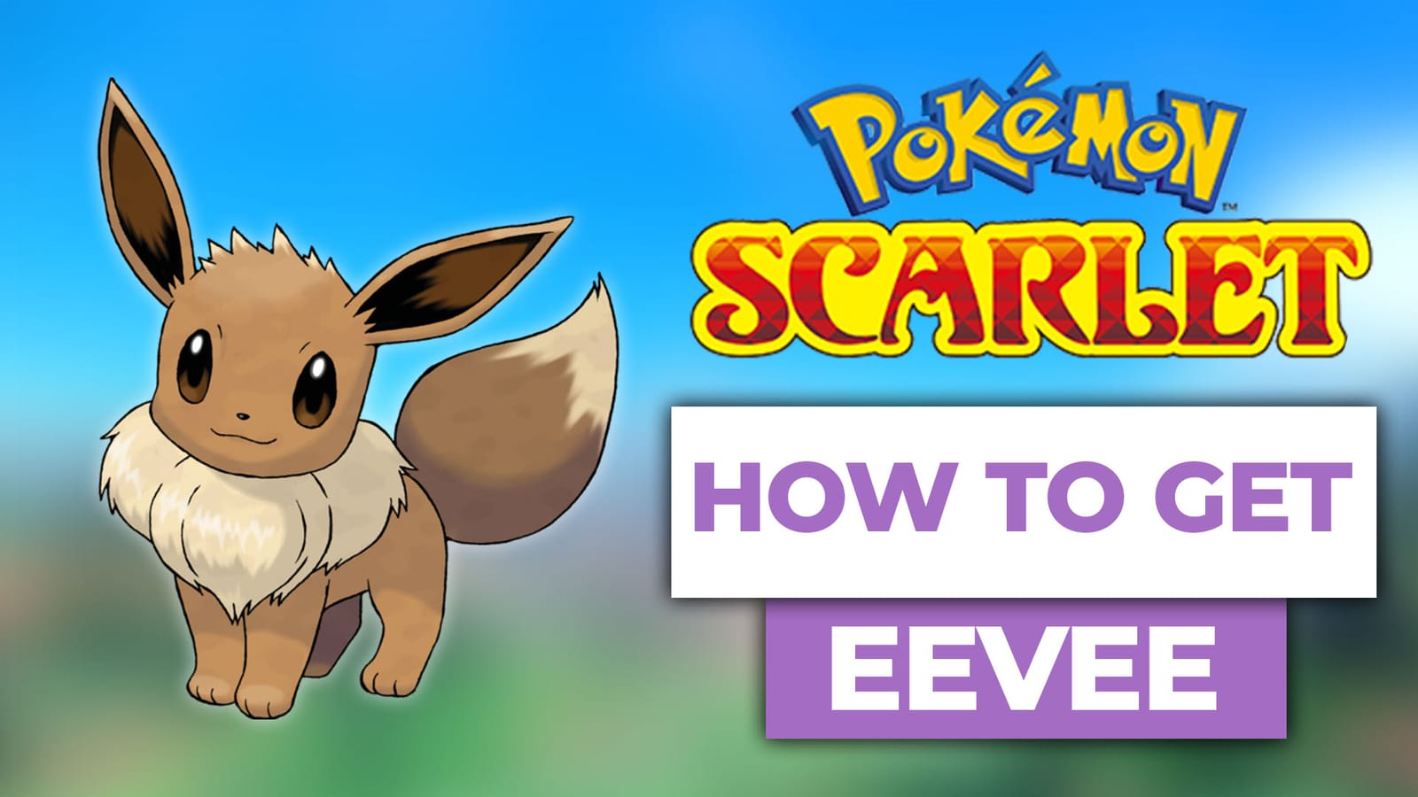 How To Get Eevee In Pokemon Scarlet & Violet (The Easy Way)