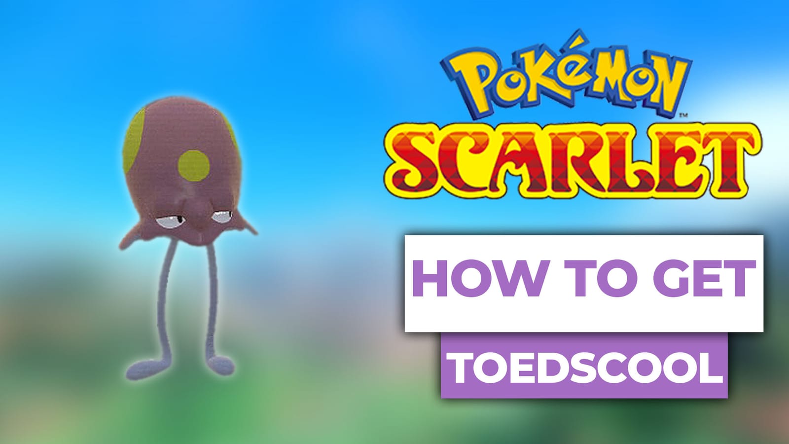 How To Get Toedscool In Pokemon Scarlet & Violet (The Easy Way)