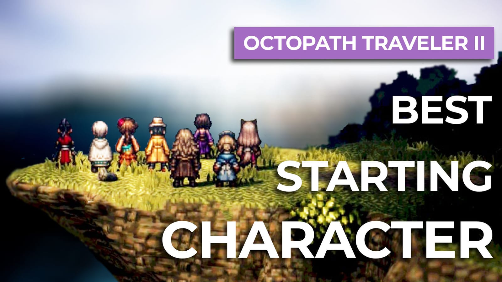 Best Starting Characters In Octopath Traveler II