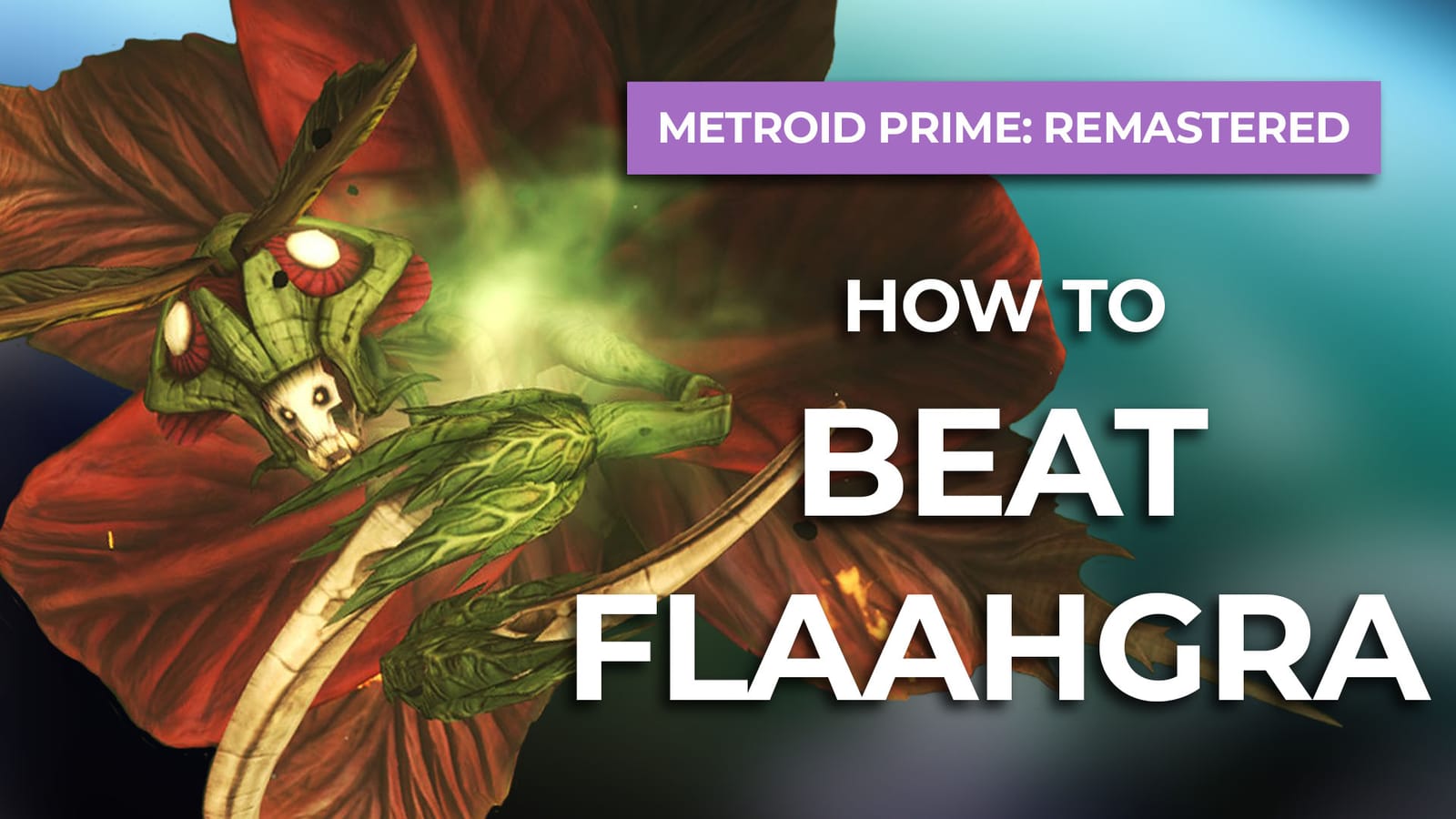 How To Beat Flaahgra In Metroid Prime Remastered