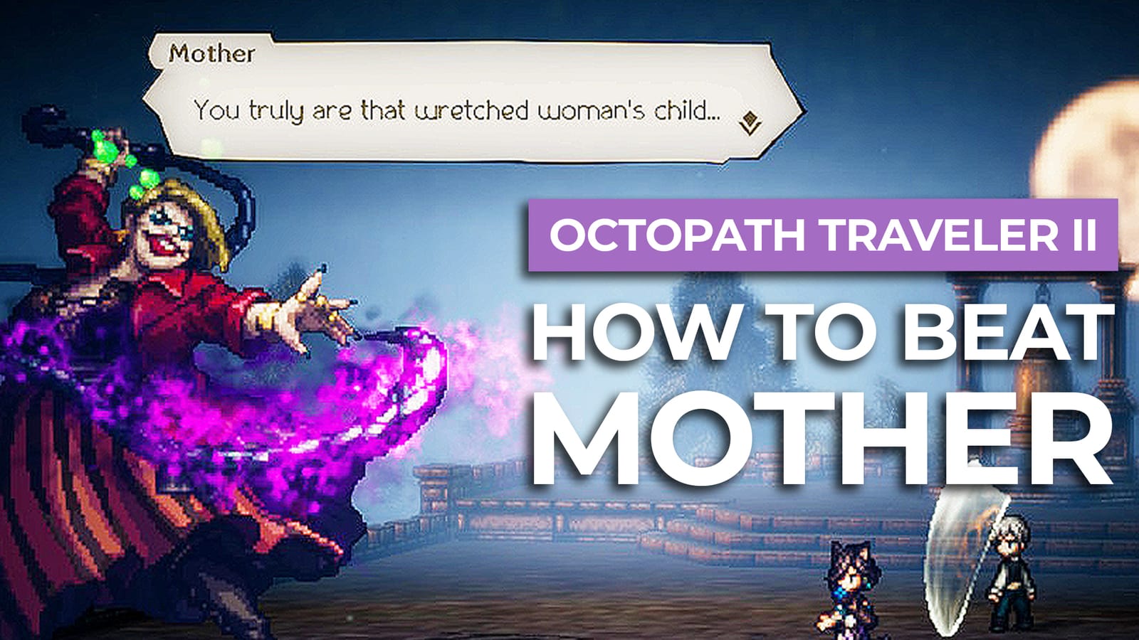 How To Beat Mother In Octopath Traveler II