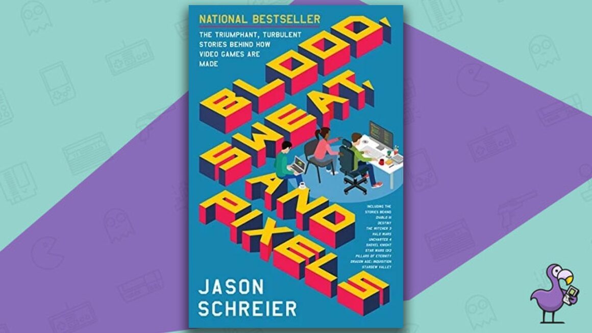 best gaming books - Blood Sweat and Pixels